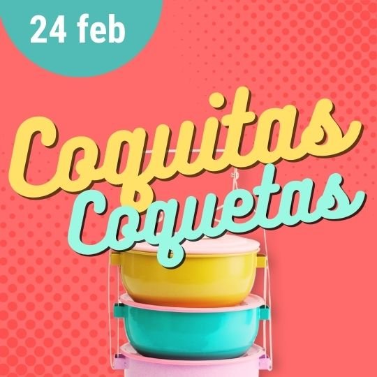 Coquitas Coquetas 24 de febrero